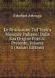 Le Rivoluzioni Del Teatro Musicale Italiano: Dalla Sua Origine Fino Al Presente, Volume 3 (Italian Edition), Esteban Arteaga 