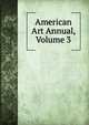 American Art Annual, Volume 3, 