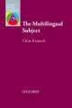 OAL MULTILINGUAL SUBJECT THE, Kramsch, Claire J. 