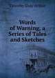 Words of Warning, a Series of Tales and Sketches, Timothy Shay Arthur 