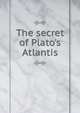 The secret of Plato's Atlantis, 