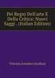Pei Regni Dell'arte E Della Critica: Nuovi Saggi . (Italian Edition), Vittorio Amedeo Arullani 