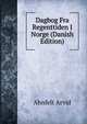 Dagbog Fra Regenttiden I Norge (Danish Edition), Ahnfelt Arvid 