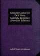 Konung Gustaf III Och Hans Samtida Regenter (Swedish Edition), Adolf Ivan Arvidsson 