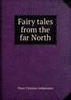 Fairy tales from the far North, Peter Christen Asbjornsen 