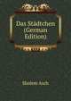 Das Stadtchen (German Edition), Sholem Asch 
