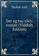 Der eg tsu zikh: roman (Yiddish Edition), Sholem Asch 