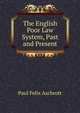 The English Poor Law System, Past and Present, Paul Felix Aschrott 