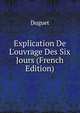 Explication De L'ouvrage Des Six Jours (French Edition), Duguet 