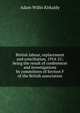 British labour, replacement and conciliation, 1914-21; being the result of conferences and investigations by committees of Section F of the British association, Adam Willis Kirkaldy 