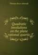 Quadratic involutions on the plane rational quartic, Thomas Bryce Ashcraft 