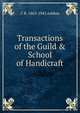 Transactions of the Guild & School of Handicraft, C R. 1863-1942 Ashbee 
