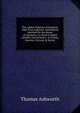 The salmon fisheries of England, 1868, from authentic information obtained for the House of commons, to which is added valuable and exclusive . in France, America, Norway, & Russia, Thomas Ashworth 