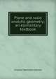 Plane and solid analytic geometry; an elementary textbook, Charles Hamilton Ashton 