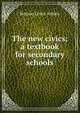 The new civics; a textbook for secondary schools, Roscoe Lewis Ashley 