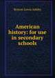 American history: for use in secondary schools, Roscoe Lewis Ashley 