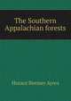 The Southern Appalachian forests, Horace Beemer Ayres 