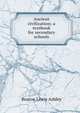 Ancient civilization; a textbook for secondary schools, Roscoe Lewis Ashley 