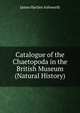 Catalogue of the Chaetopoda in the British Museum (Natural History), James Hartley Ashworth 