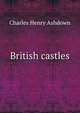 British castles, Charles Henry Ashdown 