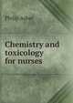 Chemistry and toxicology for nurses, Philip Asher 