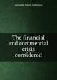 The financial and commercial crisis considered, Alexander Baring Ashburton 