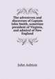 The adventvres and discovrses of Captain Iohn Smith, sometime president of Virginia, and admiral of New England, Ashton, John, b. 1834 