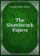 The Shuttlecock Papers, Joseph Ashby-Sterry 