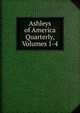 Ashleys of America Quarterly, Volumes 1-4, 