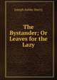 The Bystander; Or Leaves for the Lazy, Joseph Ashby-Sterry 