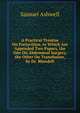 A Practical Treatise On Parturition. to Which Are Appended Two Papers, the One On Abdominal Surgery, the Other On Transfusion, by Dr. Blundell, Samuel Ashwell 