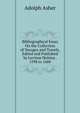 Bibliographical Essay On the Collection of Voyages and Travels, Edited and Published by Levinus Hulsius . 1598 to 1660, Adolph Asher 
