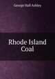 Rhode Island Coal, George Hall Ashley 