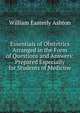 Essentials of Obstetrics Arranged in the Form of Questions and Answers: Prepared Especially for Students of Medicine, William Easterly Ashton 