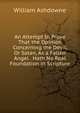 An Attempt to Prove That the Opinion Concerning the Devil, Or Satan, As a Fallen Angel . Hath No Real Foundation in Scripture, William Ashdowne 