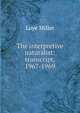 The interpretive naturalist: transcript, 1967-1969, Loye Miller 