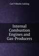 Internal Combustion Engines and Gas-Producers, Carl Vilhelm Askling 