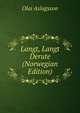 Langt, Langt Derute (Norwegian Edition), Olai Aslagsson 