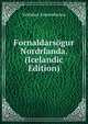 Fornaldarsogur Nordrlanda. (Icelandic Edition), Valdimar Asmundarson 