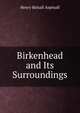Birkenhead and Its Surroundings, Henry Kelsall Aspinall 