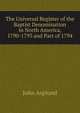 The Universal Register of the Baptist Denomination in North America, 1790-1793 and Part of 1794, John Asplund 