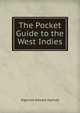 The Pocket Guide to the West Indies, Algernon Edward Aspinall 