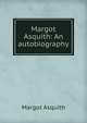 Margot Asquith: An autobiography, Margot Asquith 