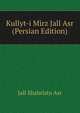 Kullyt-i Mirz Jall Asr (Persian Edition), Jall Shahristn Asr 