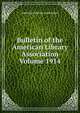 Bulletin of the American Library Association Volume 1914, American Library Association 