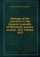 Message of the executive to the General Assembly of Maryland: January session, 1853 Volume 1853, Maryland. General Assembly 