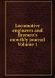 Locomotive engineers and firemen's monthly journal Volume 1, 
