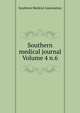 Southern medical journal Volume 4 n.6, Southern Medical Association 
