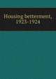 Housing betterment, 1923-1924, 
