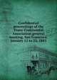 Confidential proceedings of the Trans-Continental Association general meeting, San Francisco, January 12 to 22, 1885, 